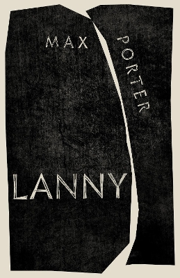 Lanny: Author of the Number One Sunday Times Bestseller SHY by Max Porter