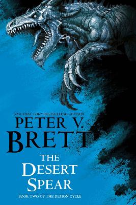 The The Desert Spear: Book Two of The Demon Cycle by Peter V. Brett