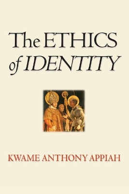The Ethics of Identity by Kwame Anthony Appiah