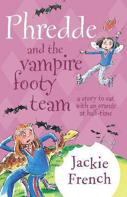 Phredde and the Vampire Footy Team by Jackie French