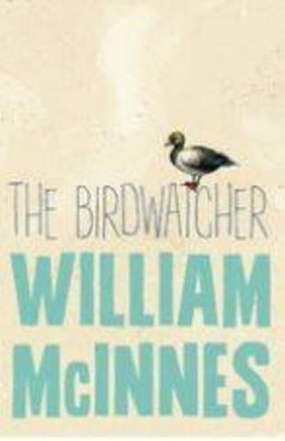 The Birdwatcher by William McInnes