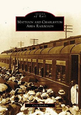 Mattoon and Charleston Area Railroads book