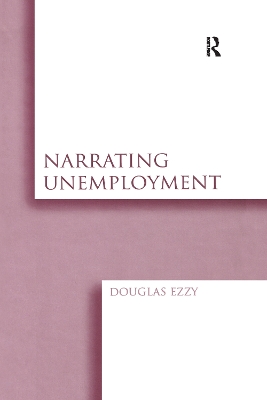 Narrating Unemployment by Douglas Ezzy