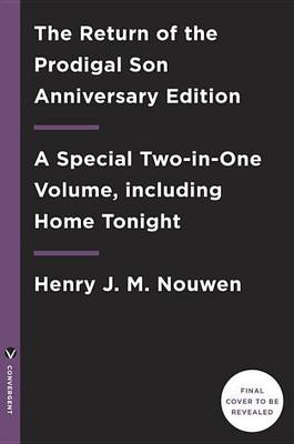 The Return of the Prodigal Son Anniversary Edition by Henri J. M. Nouwen
