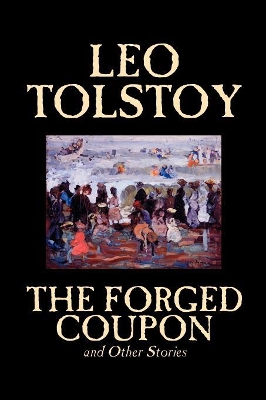 The Forged Coupon and Other Stories by Leo Tolstoy