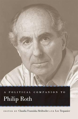 Political Companion to Philip Roth by Claudia Franziska Brühwiler