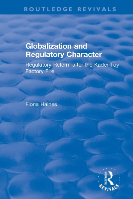 Globalization and Regulatory Character: Regulatory Reform after the Kader Toy Factory Fire book