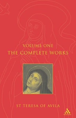 The Complete Works of St. Teresa of Avila by St. Teresa of Avila