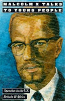 Malcolm X Talks to Young People - Speeches in the United States, Britain and Africa by Malcolm X