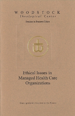 Ethical Issues in Managed Health Care Organizations book