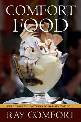 Comfort Food: Delectable Devotions to Satisfay the Soul book