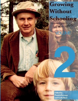 Growing Without Schooling Volume 2 book