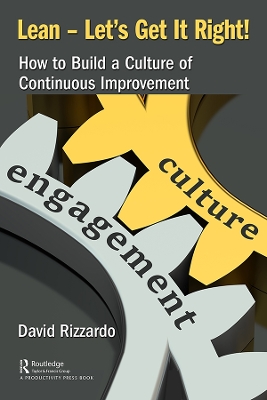 Lean – Let’s Get It Right!: How to Build a Culture of Continuous Improvement by David Rizzardo
