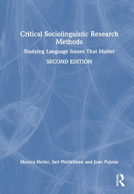 Critical Sociolinguistic Research Methods: Studying Language Issues That Matter book