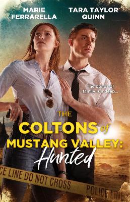 The Coltons Of Mustang Valley: Hunted/Colton Baby Conspiracy/Colton's Lethal Reunion by Marie Ferrarella