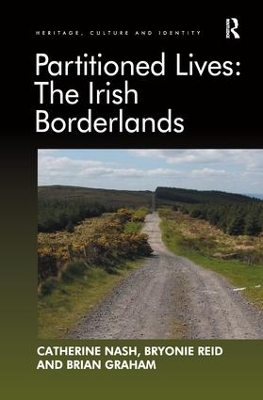 Partitioned Lives: The Irish Borderlands by Catherine Nash