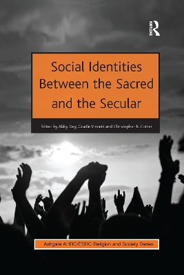 Social Identities Between the Sacred and the Secular by Abby Day