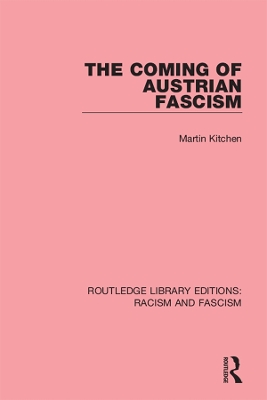 The The Coming of Austrian Fascism by Martin Kitchen
