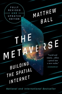 The Metaverse: Fully Revised and Updated Edition: Building the Spatial Internet book