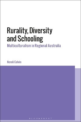 Rurality, Diversity and Schooling: Multiculturalism in Regional Australia book