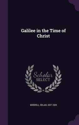 Galilee in the Time of Christ book