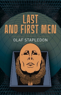 Last and First Men by Olaf Stapledon