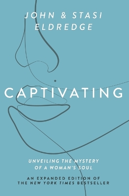 Captivating Expanded Edition: Unveiling the Mystery of a Woman's Soul book