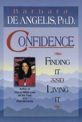 Confidence: Finding it & Living it book