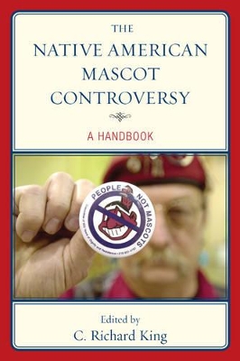 Native American Mascot Controversy by C Richard King