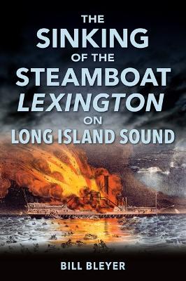 The Sinking of the Steamboat Lexington on Long Island Sound book