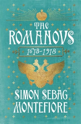 The The Romanovs: 1613-1918 by Simon Sebag Montefiore