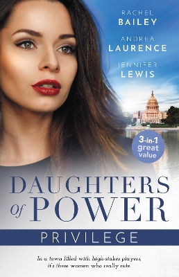 Daughters Of Power: Privilege/No Stranger to Scandal/A Very Exclusive Engagement/Affairs of State book