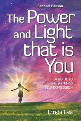 The Power and Light That Is You by Linda Lee