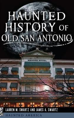 Haunted History of Old San Antonio book