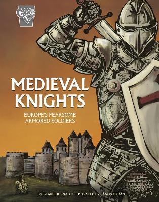 Warriors: Medieval Knights: Europe's Fearsome Armored Soldiers: Europe's Fearsome Armored Soldiers book