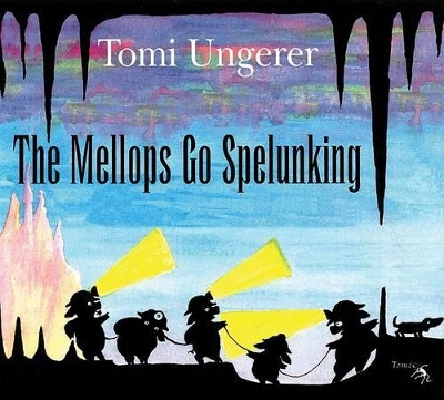 The The Mellops Go Spelunking by Tomi Ungerer