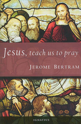 Jesus, Teach Us to Pray book