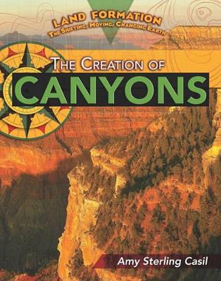 The The Creation of Canyons by Amy Sterling Casil