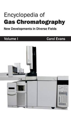 Encyclopedia of Gas Chromatography: Volume 1 (New Developments in Diverse Fields) book