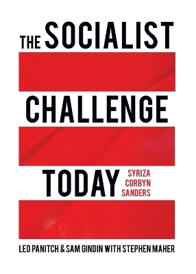 The Socialist Challenge Today: Syriza, Corbyn, Sanders book