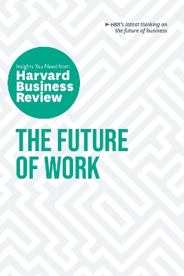 The Future of Work: The Insights You Need from Harvard Business Review book