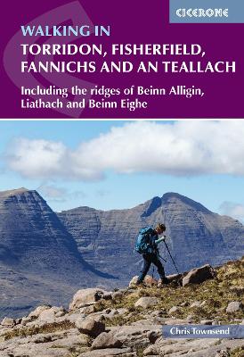 Walking in Torridon, Fisherfield, Fannichs and An Teallach: Including the ridges of Beinn Alligin, Liathach and Beinn Eighe book