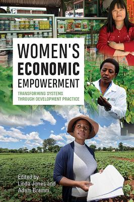 Women’s Economic Empowerment: Transforming Systems through Development Practice book