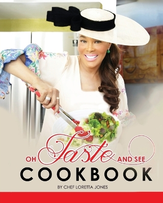 Oh Taste And See Cookbook by Loretta Jones