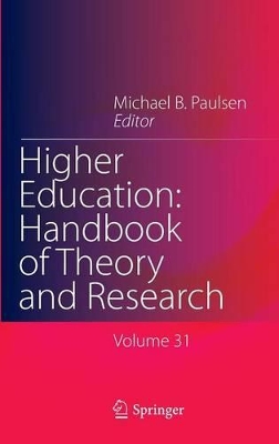 Higher Education: Handbook of Theory and Research by Michael B. Paulsen
