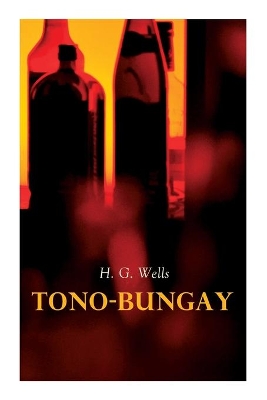 Tono-Bungay by H. G. Wells