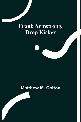 Frank Armstrong, Drop Kicker book