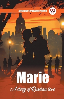 Marie A Story Of Russian Love book