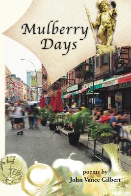 Mulberry Days by John Vance Gilbert