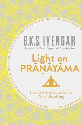 Light on Pranayama by B.K.S. Iyengar